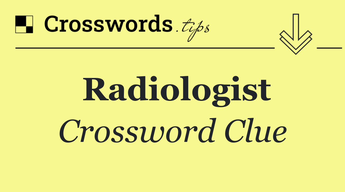 Radiologist