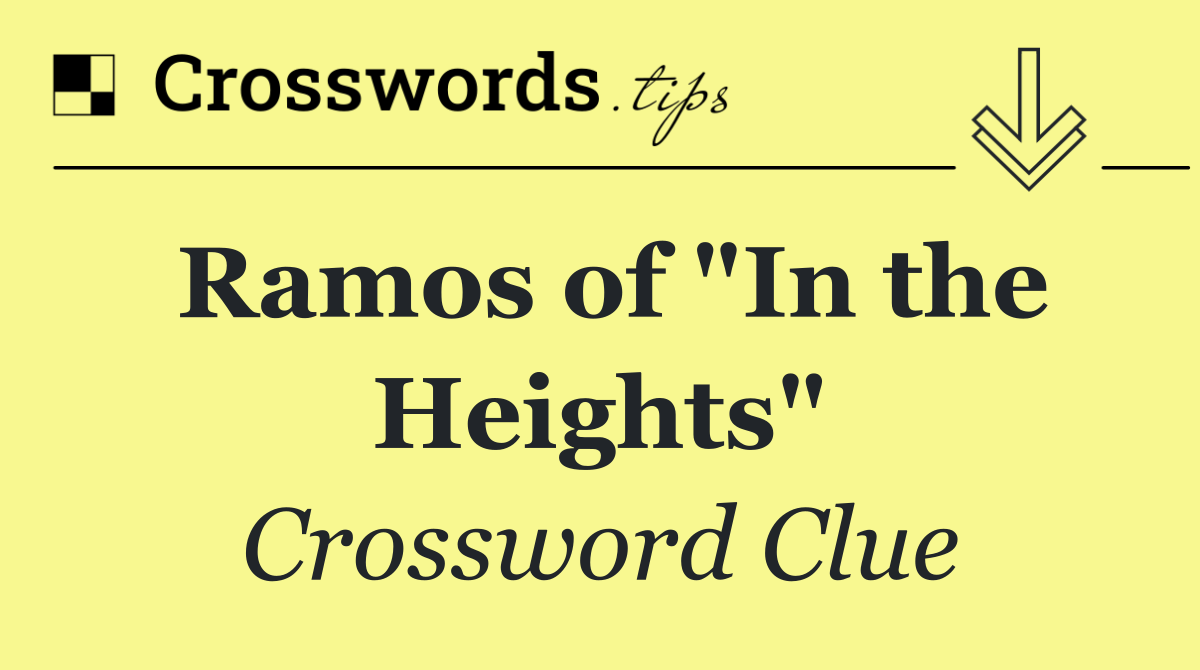 Ramos of "In the Heights"