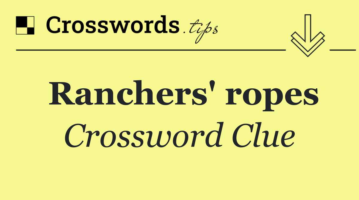 Ranchers' ropes