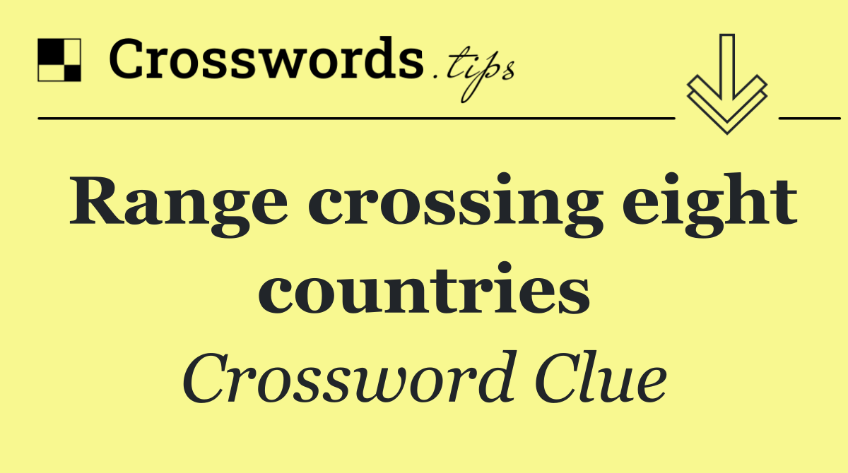 Range crossing eight countries