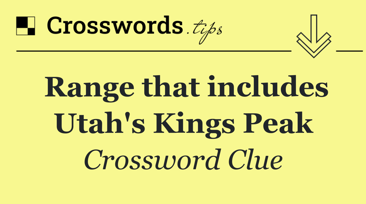 Range that includes Utah's Kings Peak