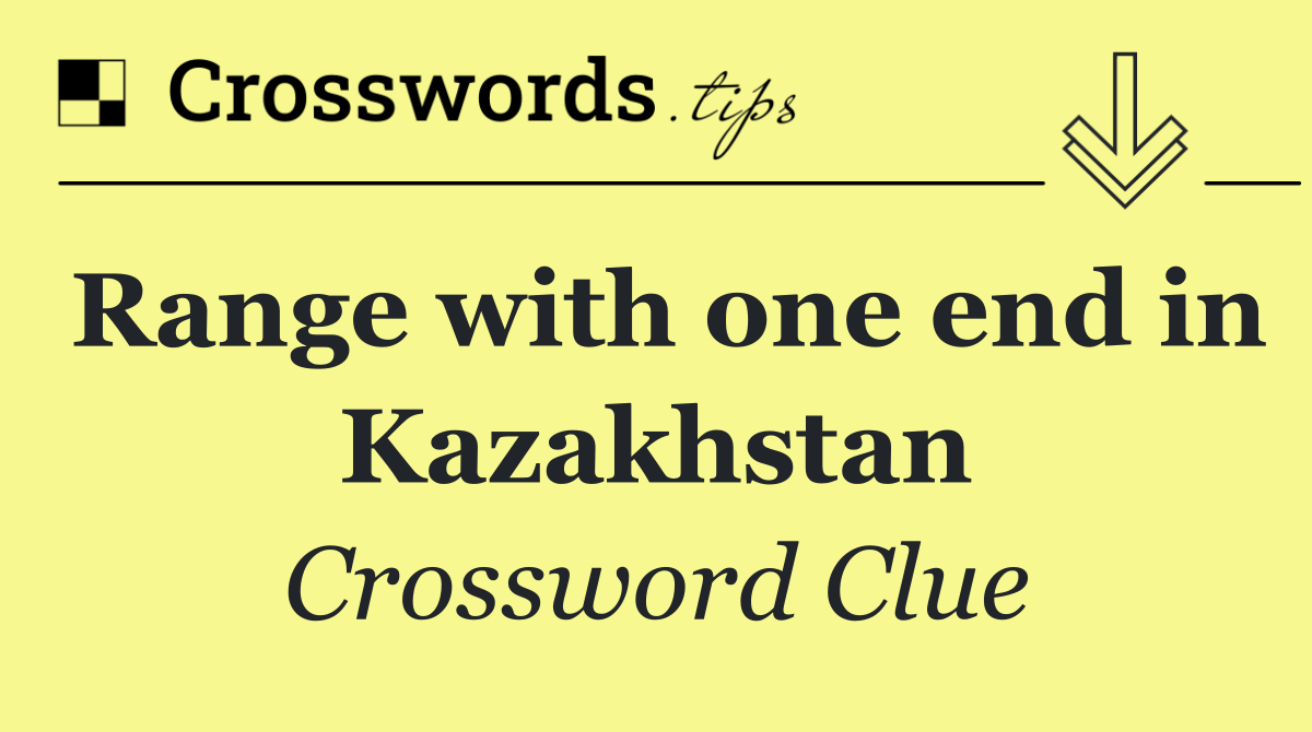 Range with one end in Kazakhstan