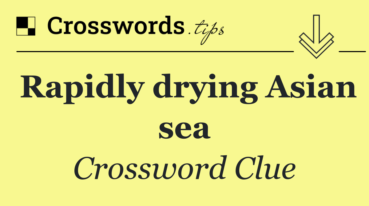 Rapidly drying Asian sea