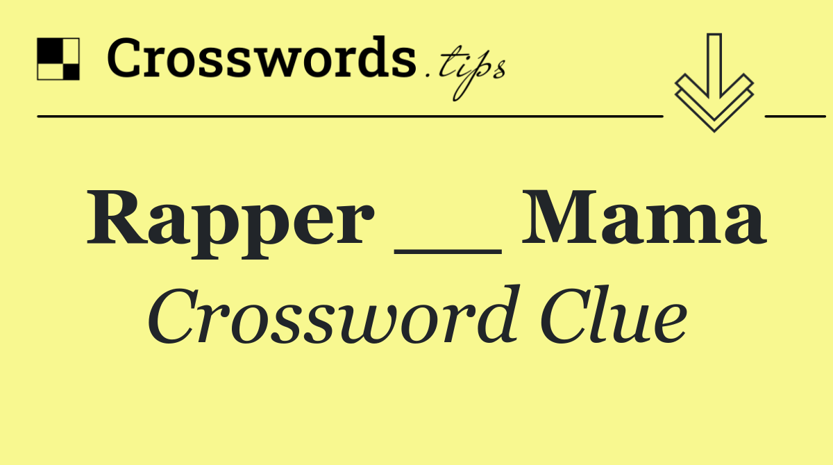 Rapper __ Mama
