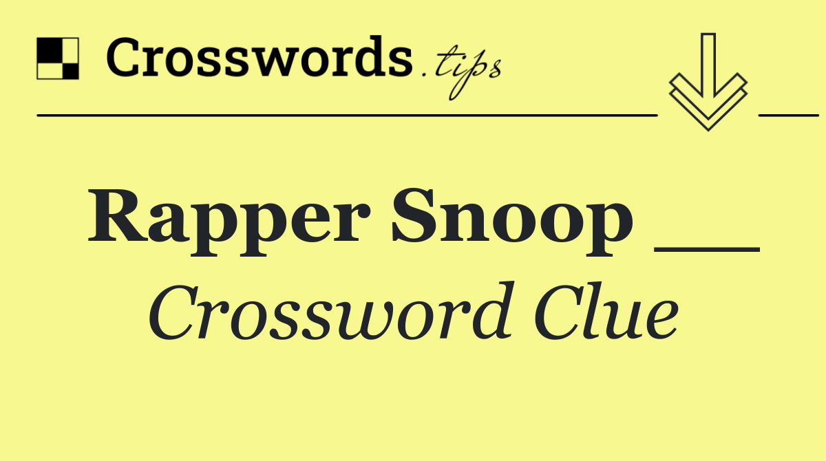 Rapper Snoop __