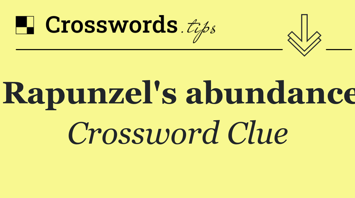 Rapunzel's abundance