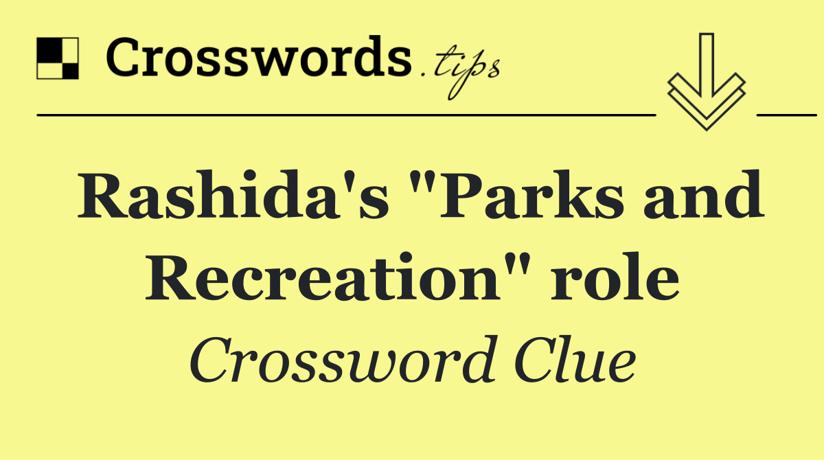 Rashida's "Parks and Recreation" role