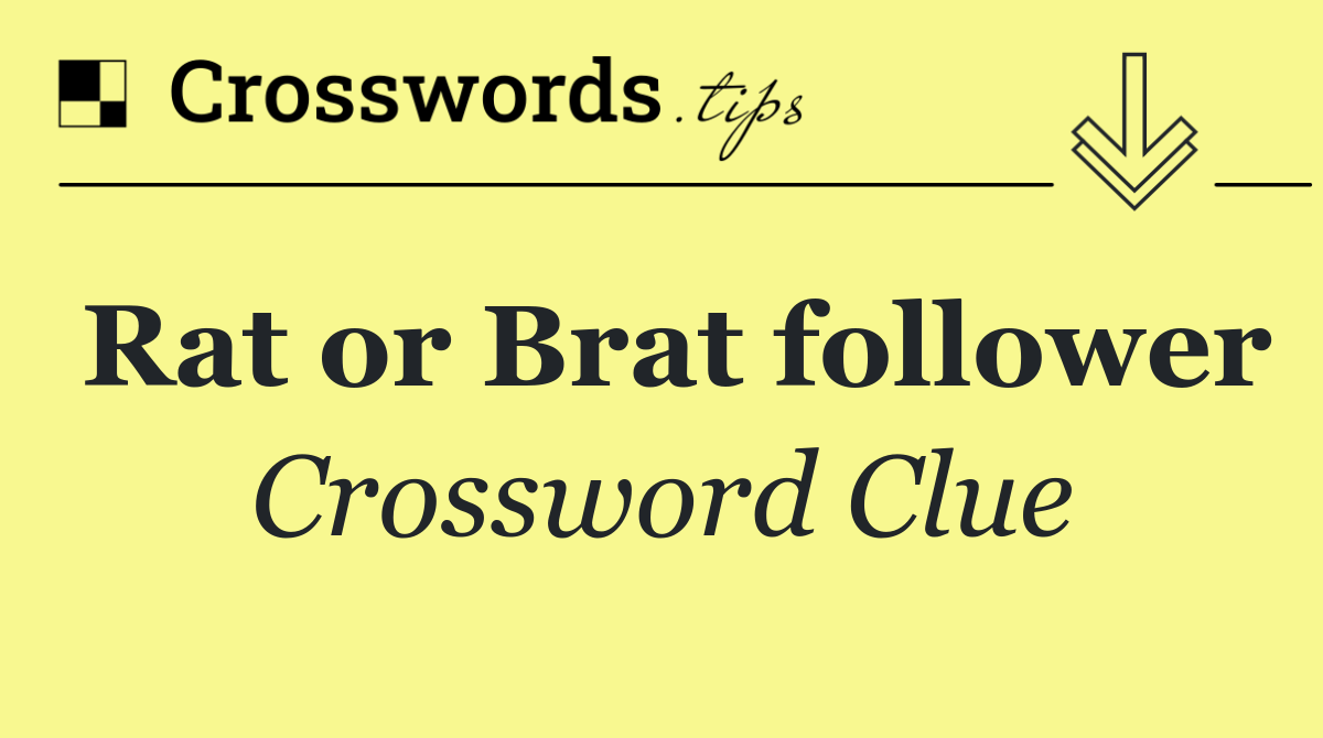 Rat or Brat follower