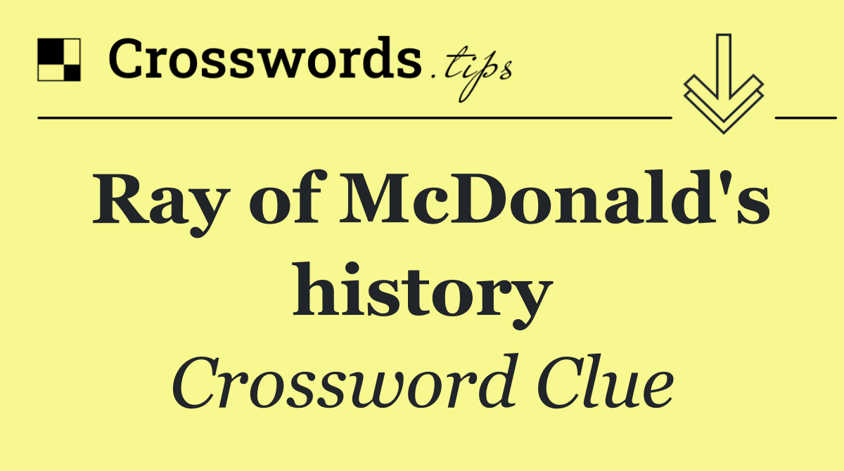 Ray of McDonald's history