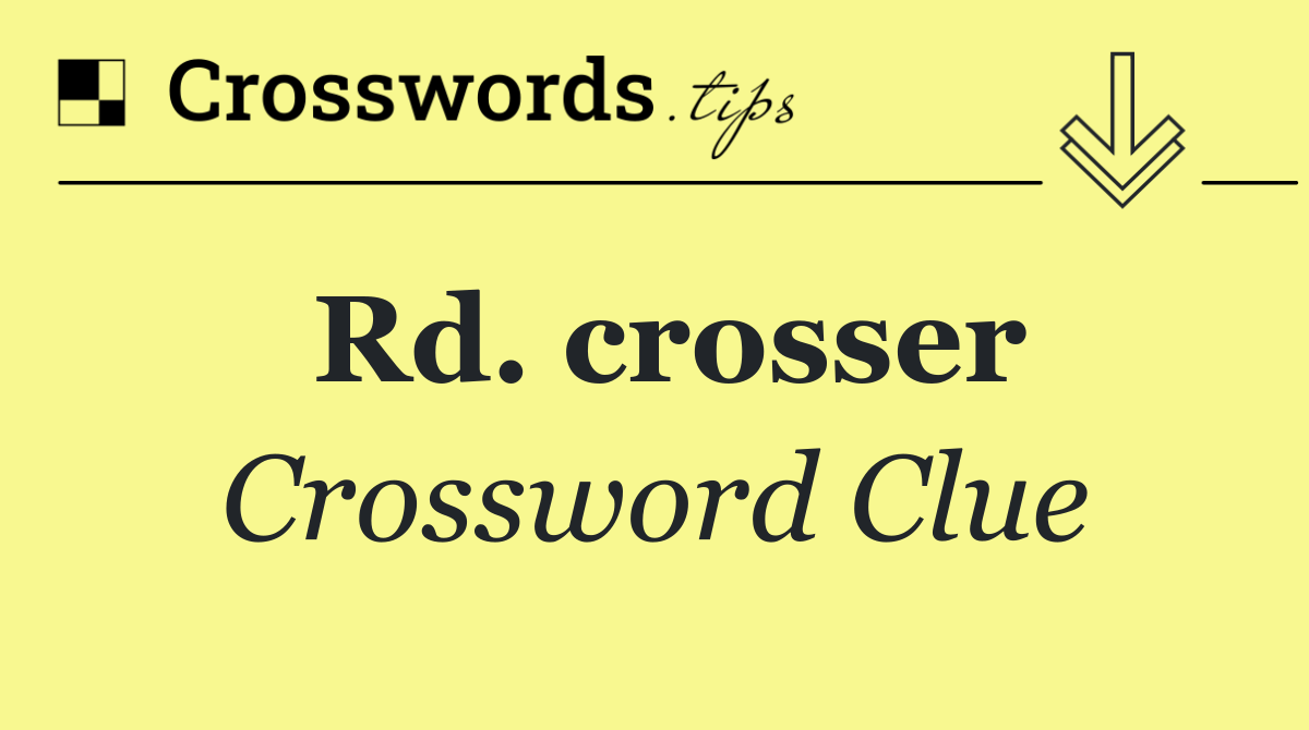 Rd. crosser