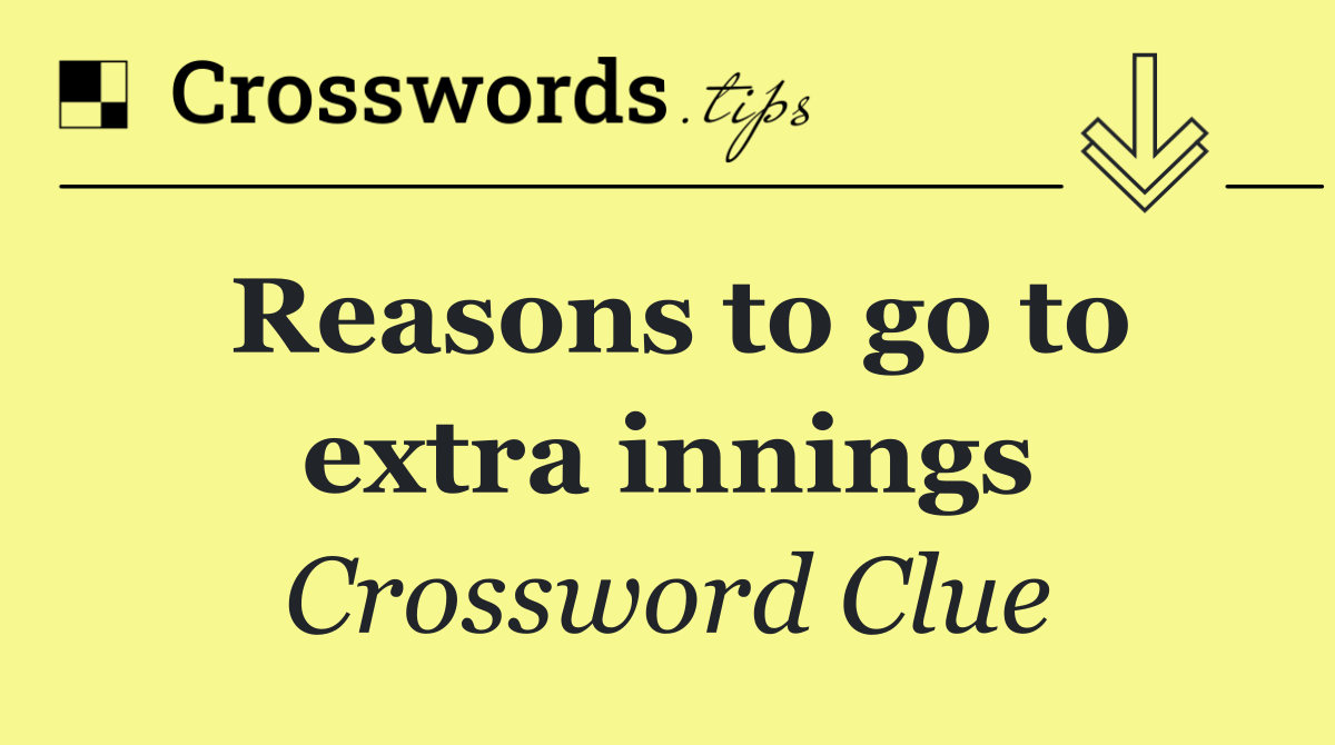 Reasons to go to extra innings