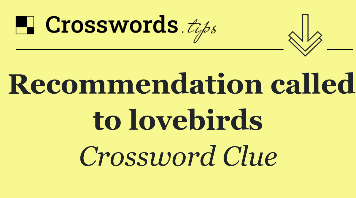 Recommendation called to lovebirds