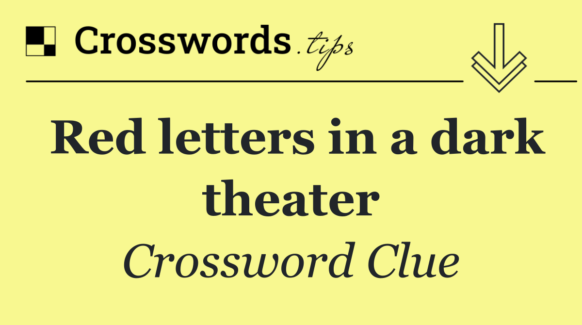 Red letters in a dark theater