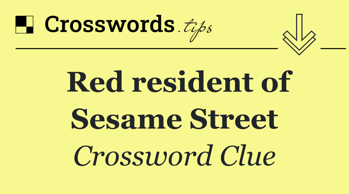 Red resident of Sesame Street