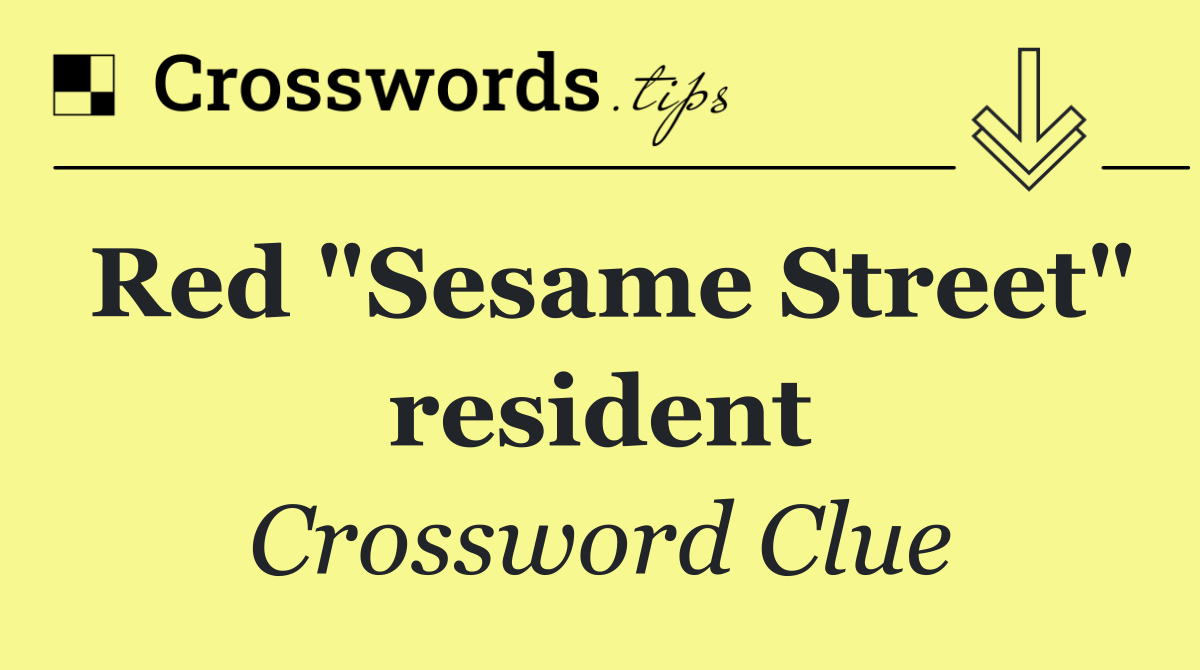 Red "Sesame Street" resident