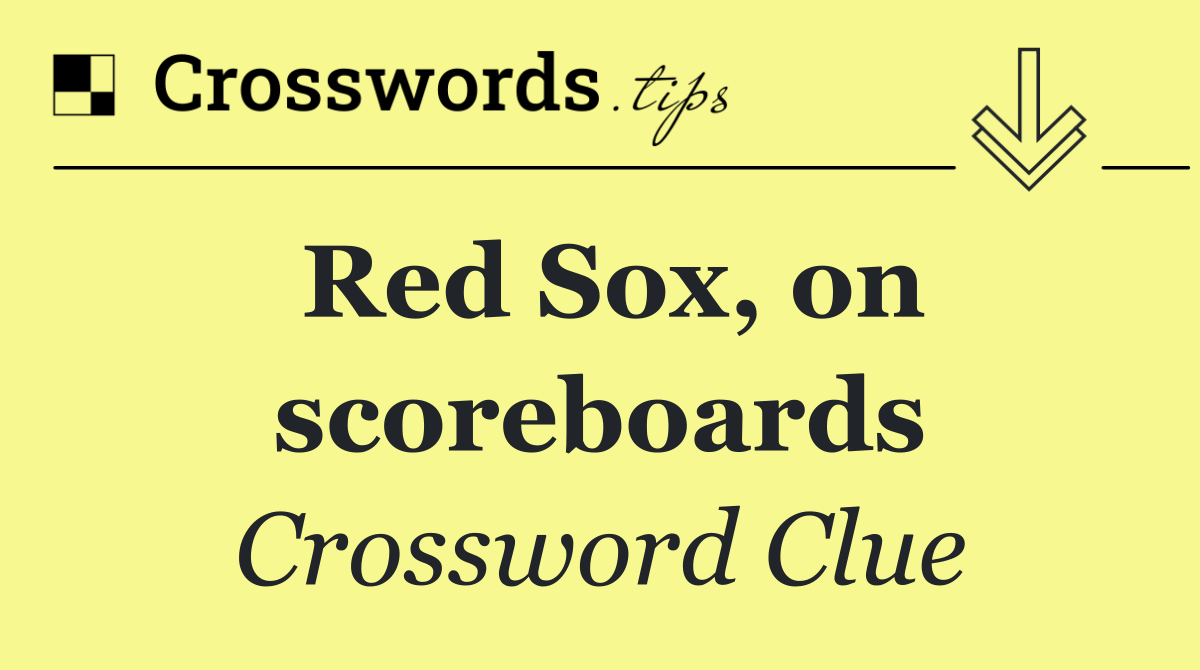 Red Sox, on scoreboards