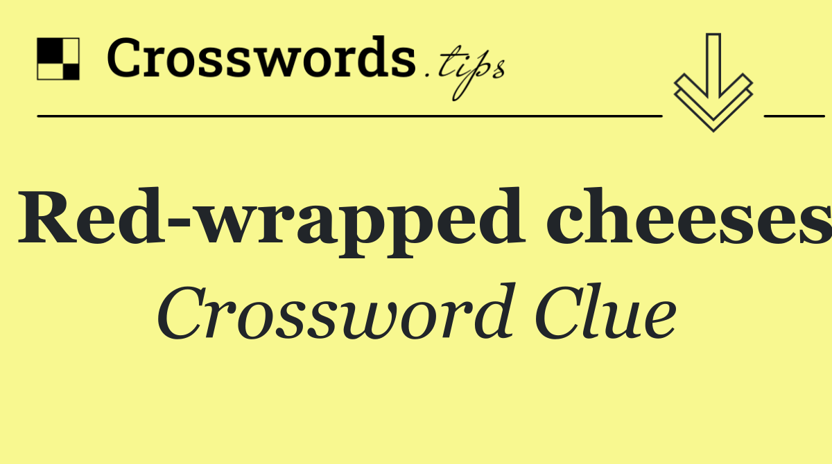 Red wrapped cheeses