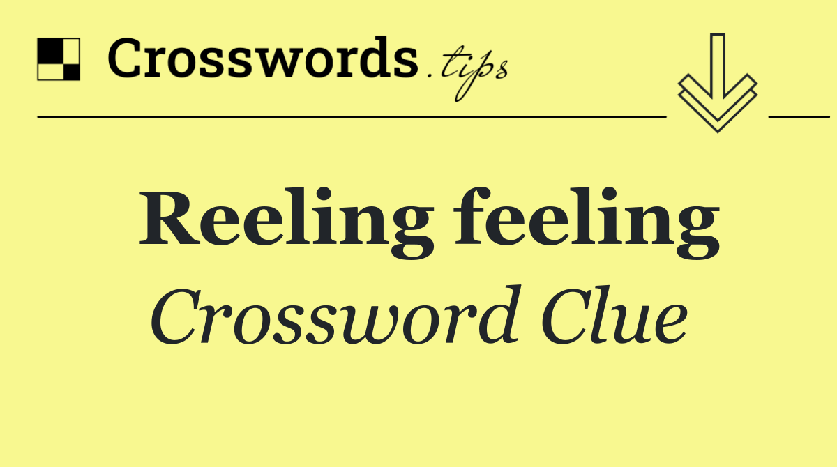 Reeling feeling