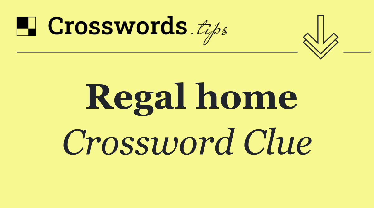 Regal home