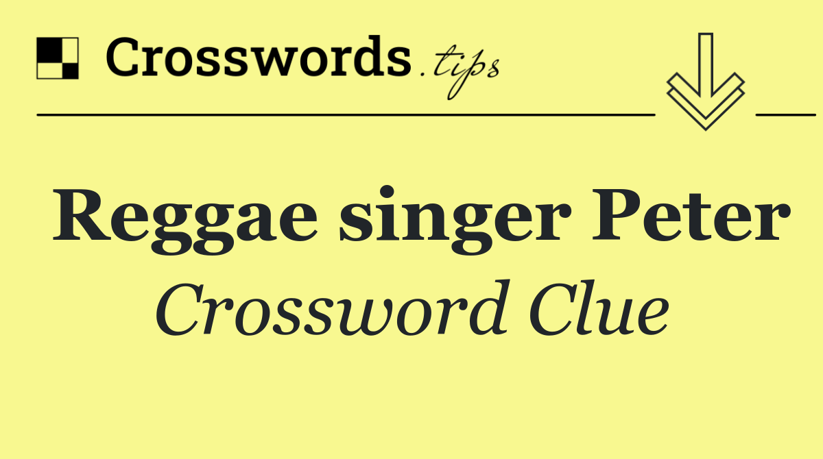 Reggae singer Peter