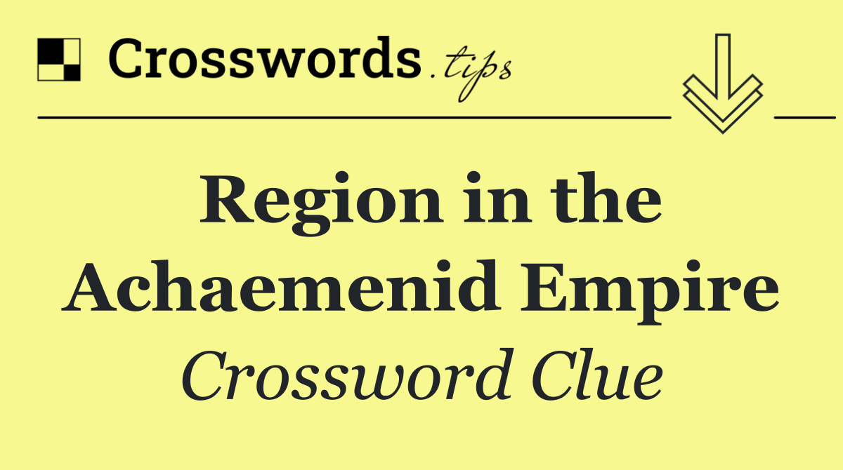 Region in the Achaemenid Empire
