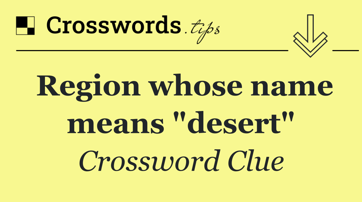 Region whose name means "desert"