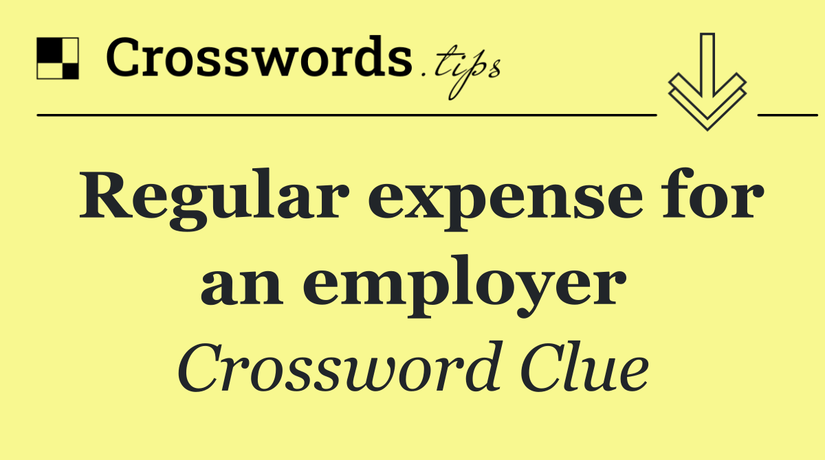 Regular expense for an employer