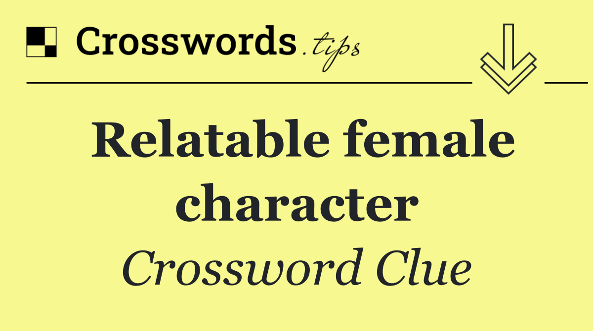 Relatable female character