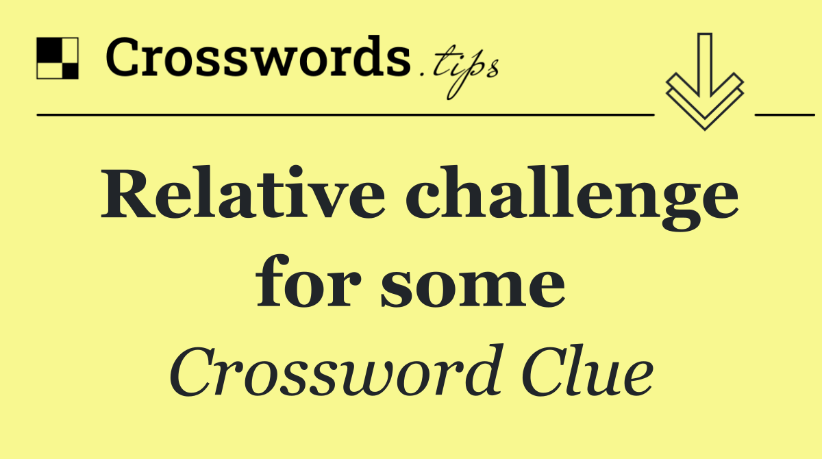Relative challenge for some