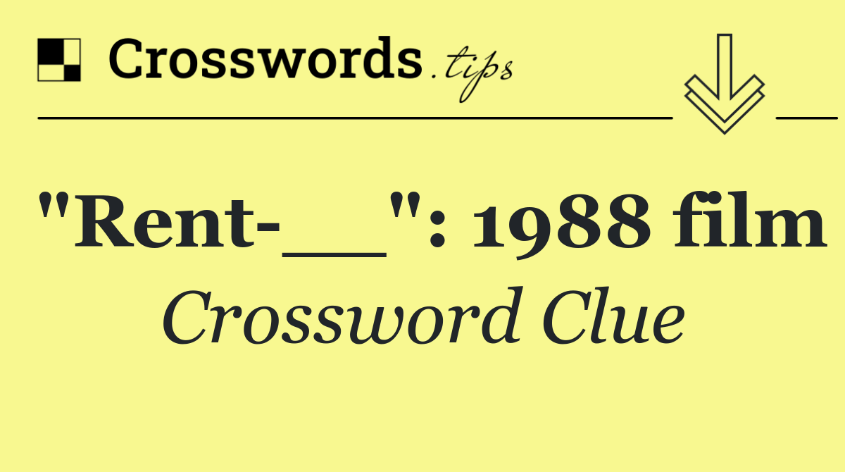 "Rent __": 1988 film