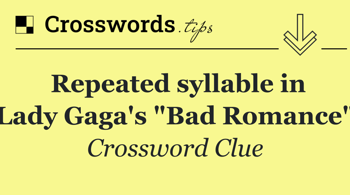 Repeated syllable in Lady Gaga's "Bad Romance"