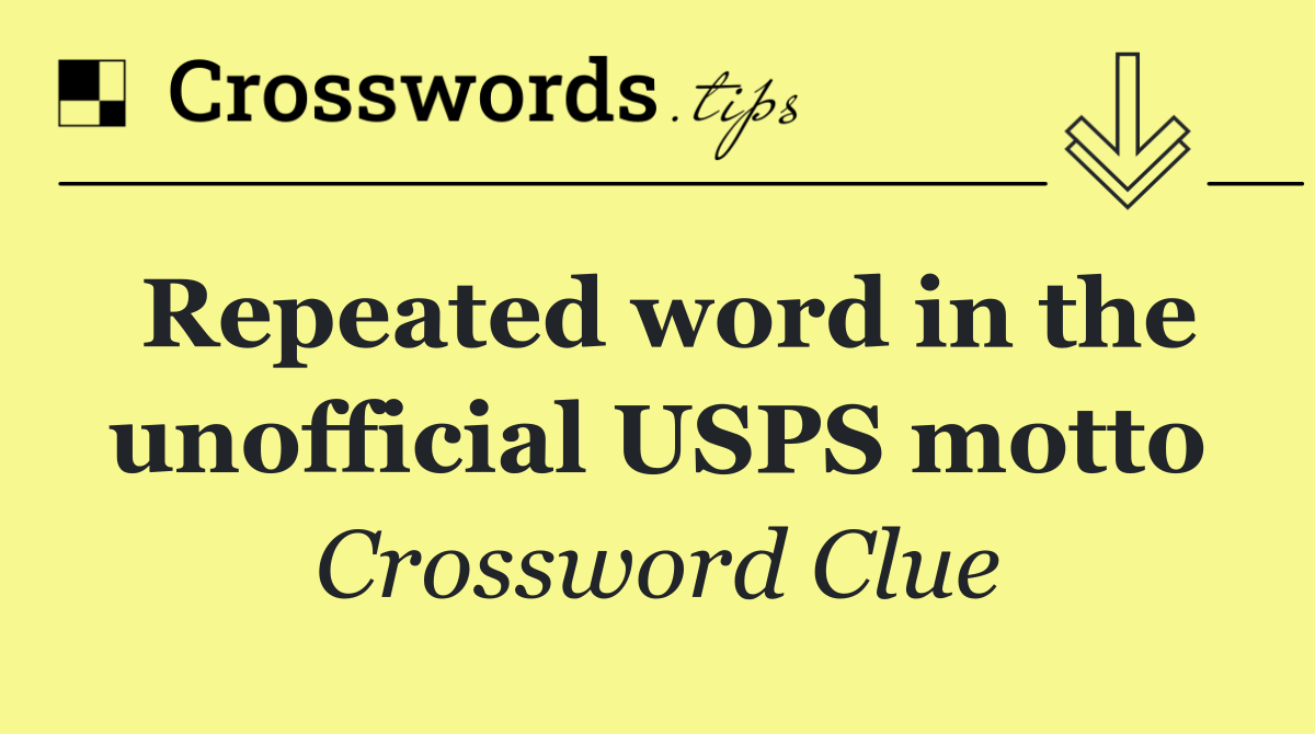 Repeated word in the unofficial USPS motto