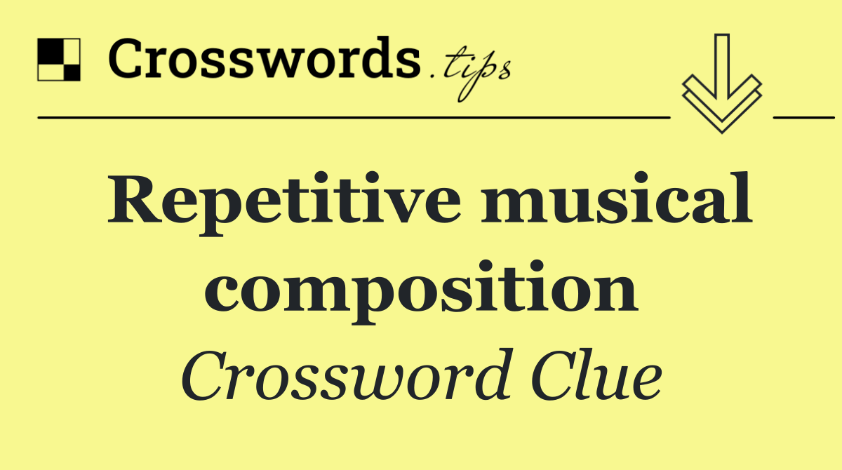 Repetitive musical composition