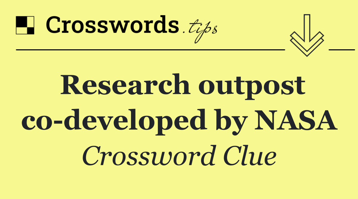 Research outpost co developed by NASA