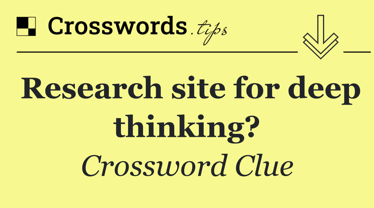 Research site for deep thinking?