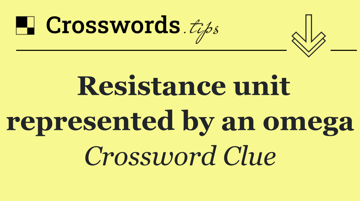 Resistance unit represented by an omega