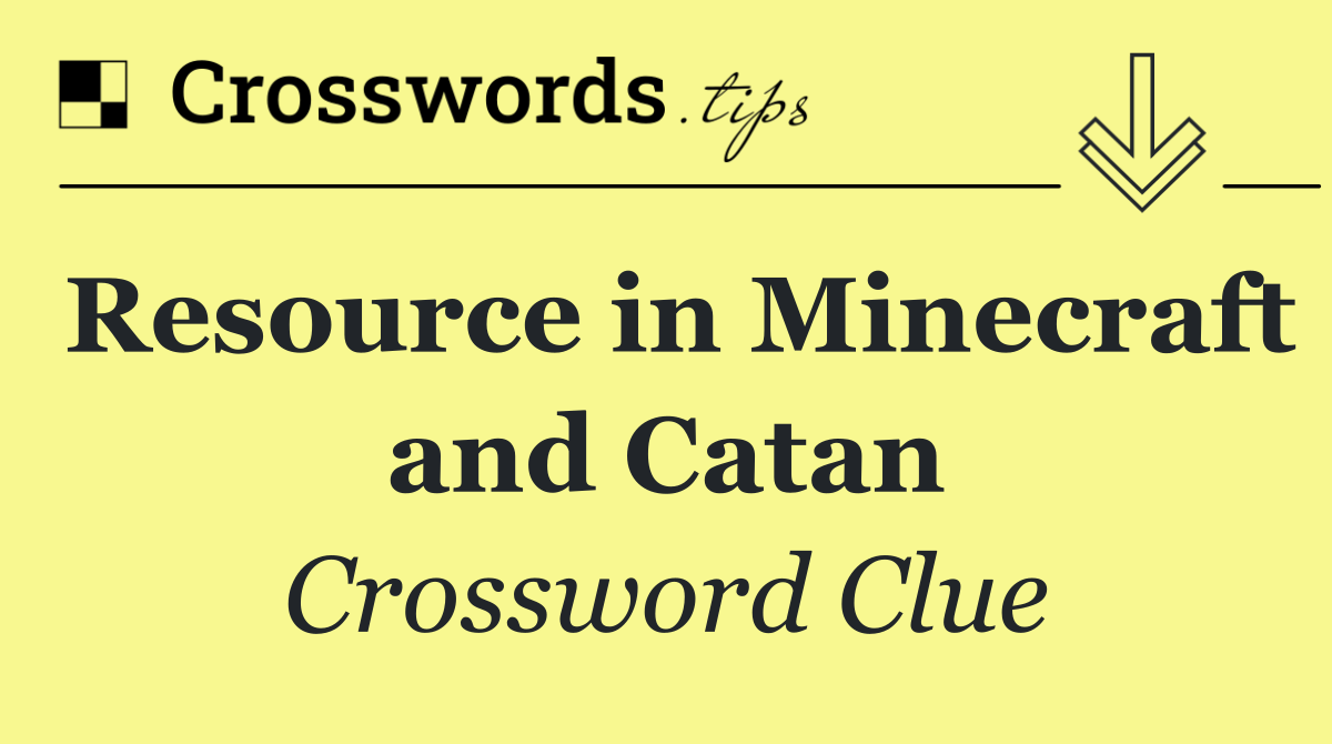 Resource in Minecraft and Catan