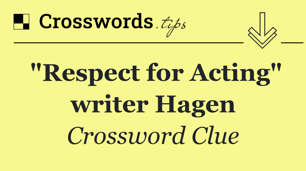 "Respect for Acting" writer Hagen