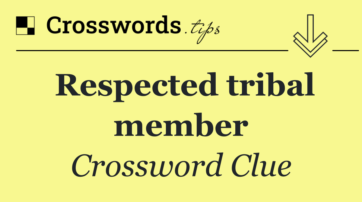 Respected tribal member