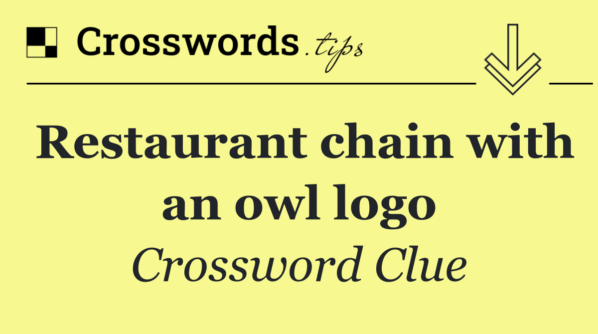 Restaurant chain with an owl logo