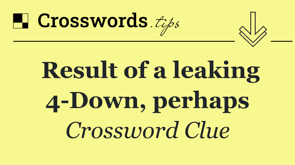 Result of a leaking 4 Down, perhaps