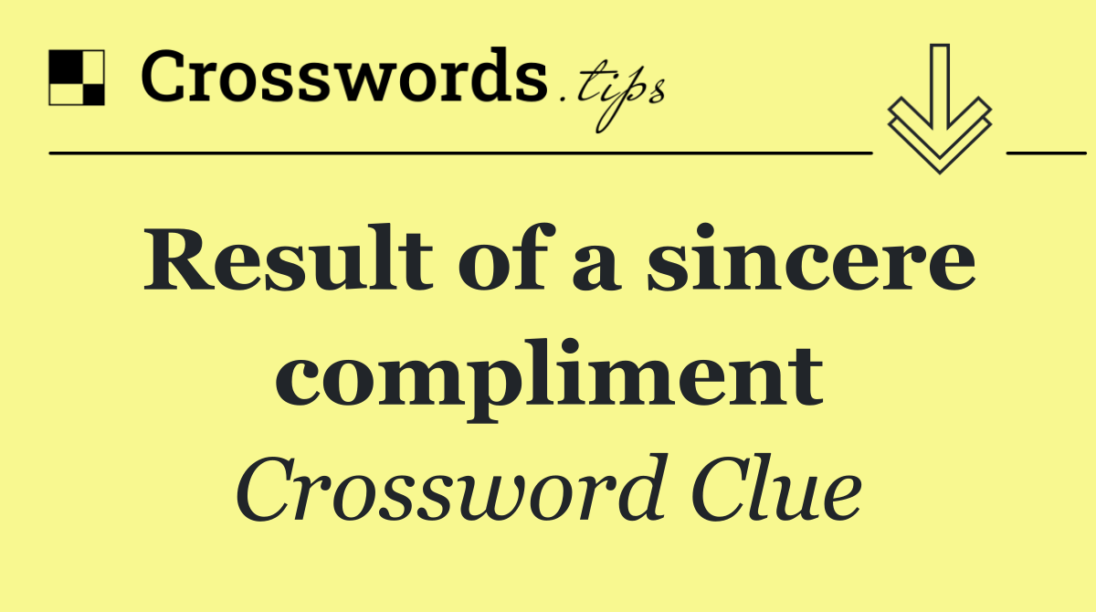 Result of a sincere compliment