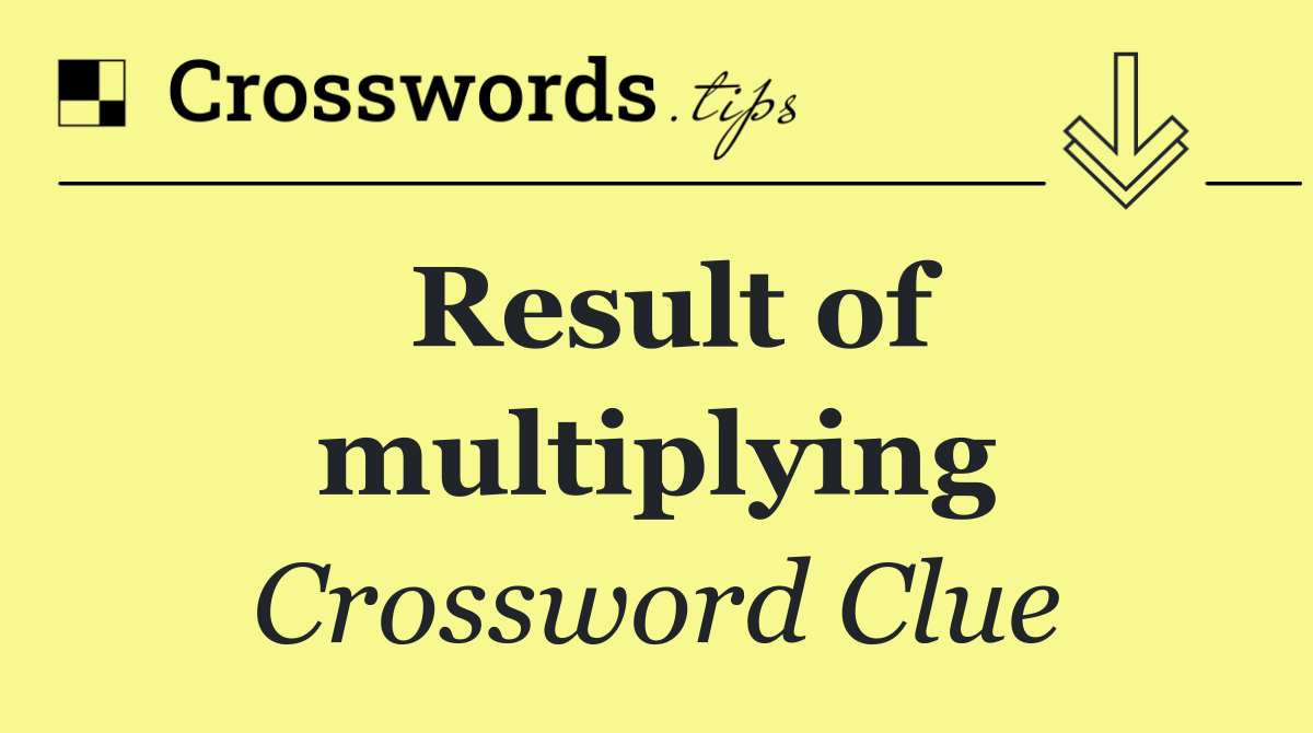 Result of multiplying