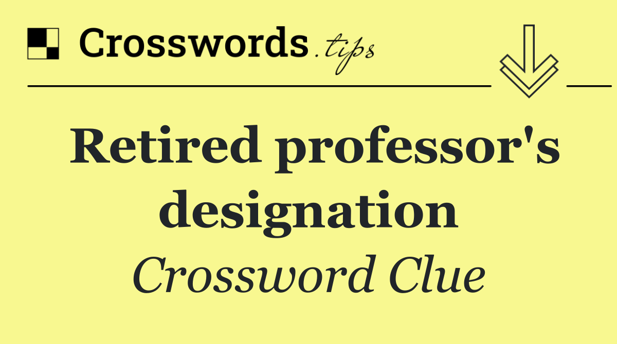 Retired professor's designation