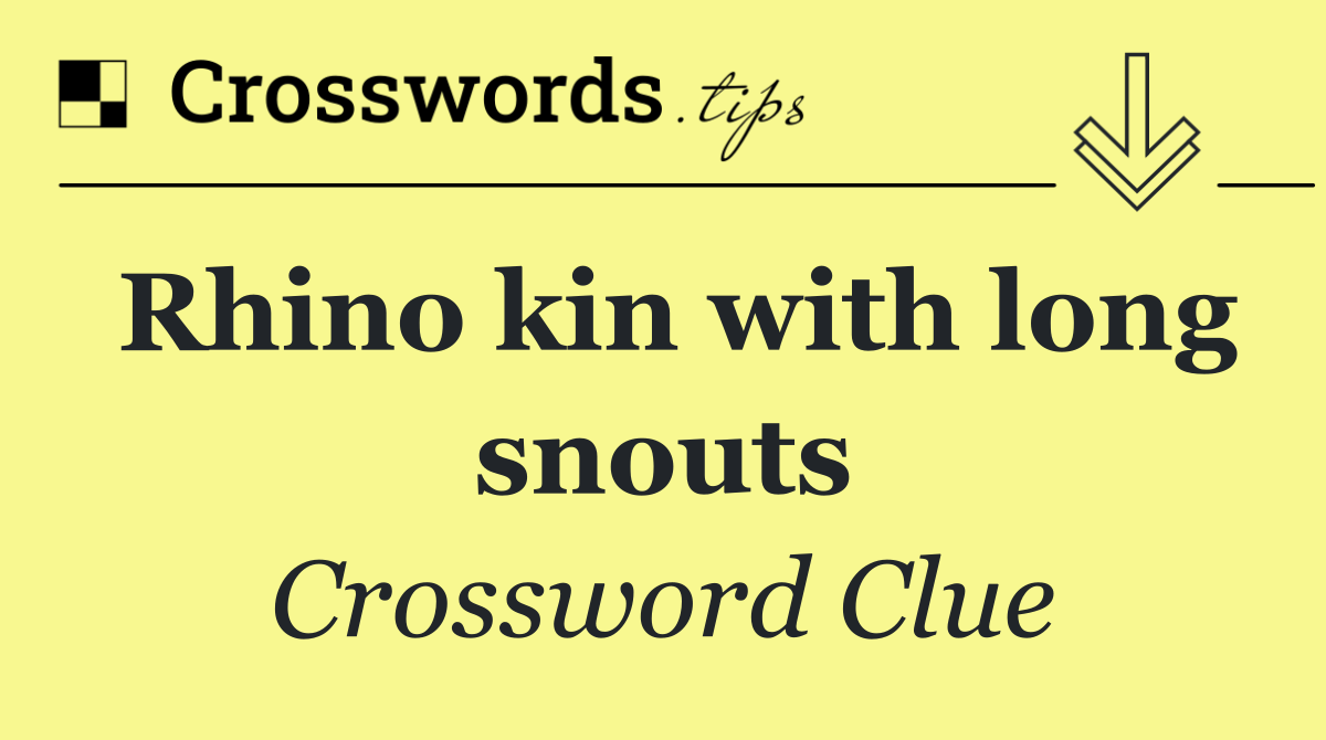 Rhino kin with long snouts