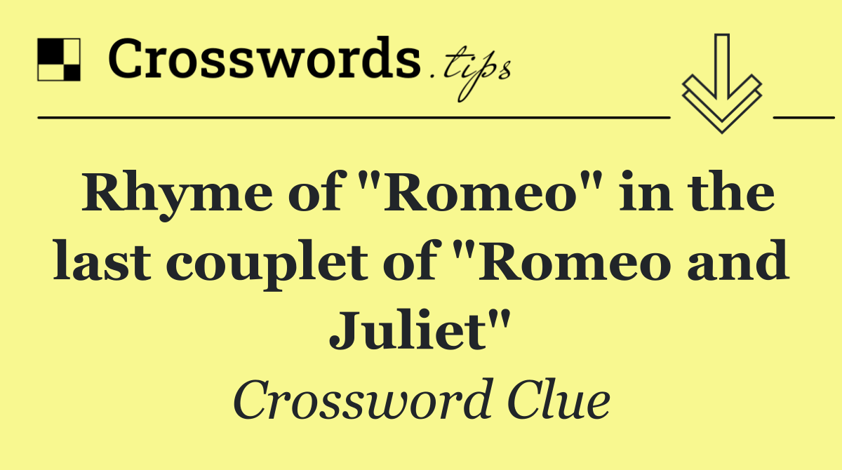Rhyme of "Romeo" in the last couplet of "Romeo and Juliet"
