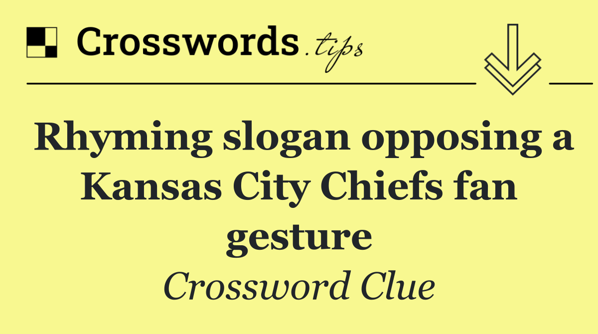 Rhyming slogan opposing a Kansas City Chiefs fan gesture
