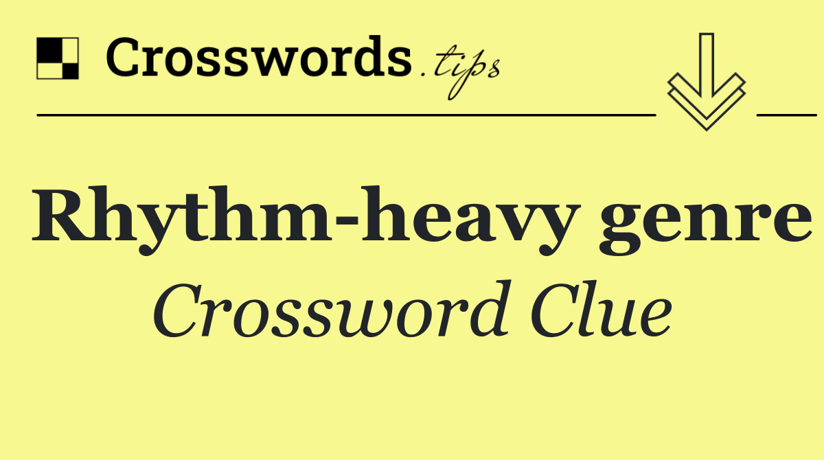 Rhythm heavy genre
