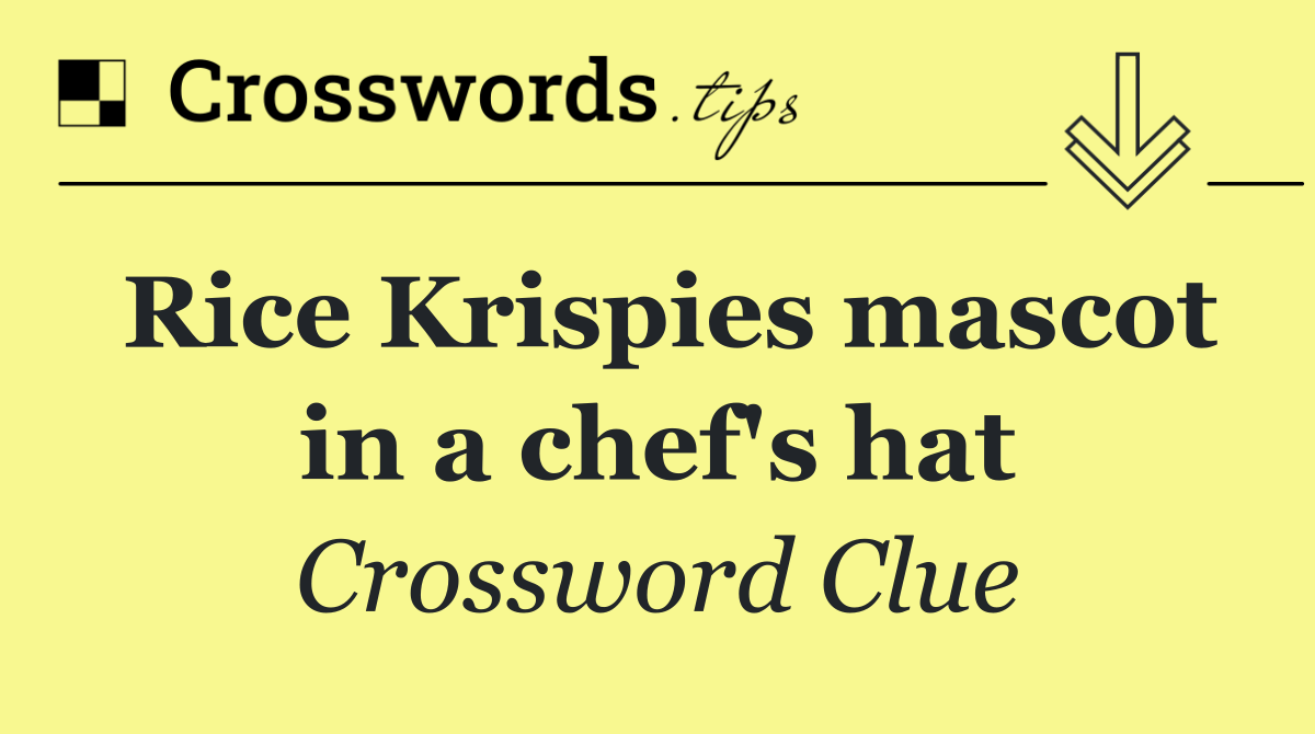 Rice Krispies mascot in a chef's hat