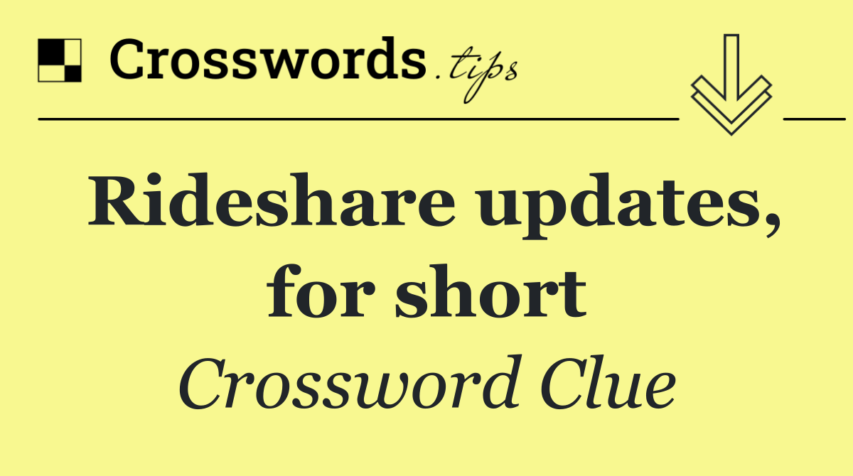 Rideshare updates, for short
